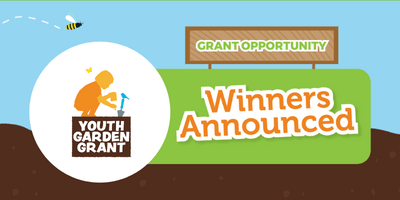 A banner that reads Grant Opportunity, Winners Announced, with the Youth Garden Grant logo