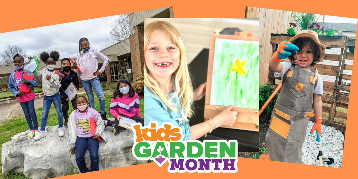 Kids Garden Month is here!