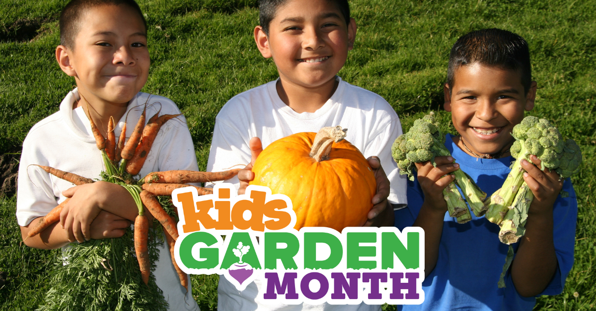 April is Kids Garden Month!