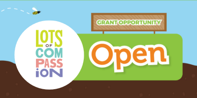 A graphic that reads Grant Opportunity, Open, with the Lots of Compassion logo